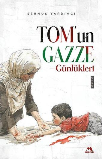 Tom'un Gazze Günlükleri - Şehmus Yardımcı - Meneviş Yayınları