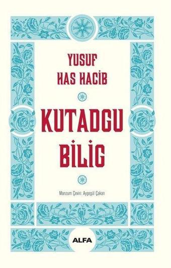 Kutadgu Bilig - Yusuf Has Hacib - Alfa Yayıncılık