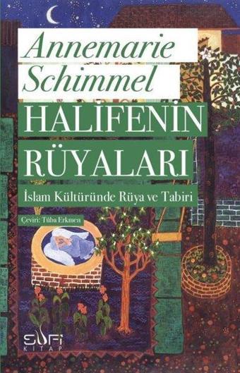 Halifenin Rüyaları - Annemarie Schimmel - Sufi Kitap