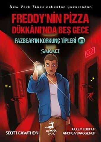 Fazbear'ın Korkunç Tipleri 11 - Freddy'nin Pizza Dükkanı'nda Beş Gece - Şakacı - Andrea Waggener - Olimpos Çocuk