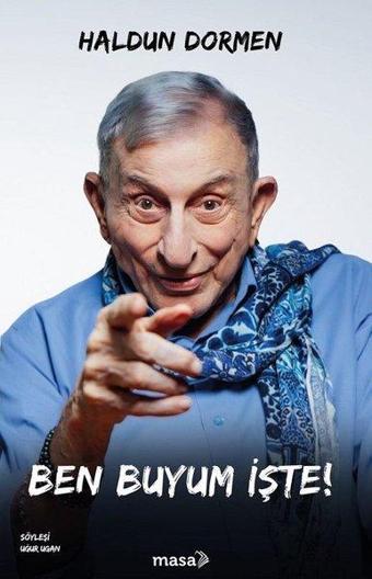 Ben Buyum İşte! - Haldun Dormen - Masa Kitap