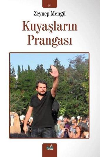 Kuyaşların Prangası - Zeynep Mengü - İzan Yayıncılık