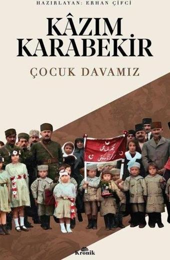 Çocuk Davamız - Kazım Karabekir - Kronik Kitap