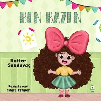 Ben Bazen - Hatice Sunduvaç - Luna Yayınları