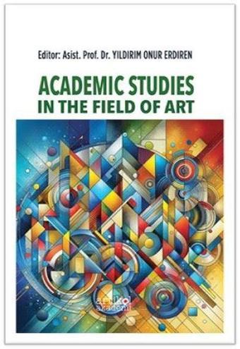 Academic Studies in the Field of Art - Kolektif  - Artikel Akademi