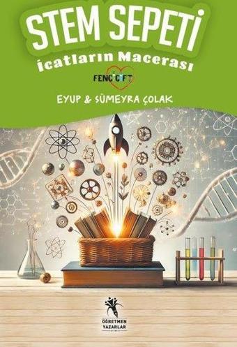 Stem Sepeti - İcatların Macerası - Eyüp Çolak - Öğretmen Yazarlar Yayınları