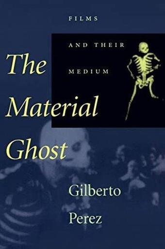 Material Ghost - Gilberto Perez - Johns Hopkins University Press