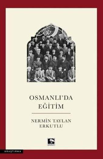 Osmanlı'da Eğitim - Nermin Taylan Erkutlu - Çınaraltı Yayınları