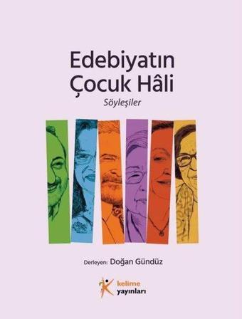 Edebiyatın Çocuk Hali - Söyleşiler - Kolektif  - Kelime Yayınları