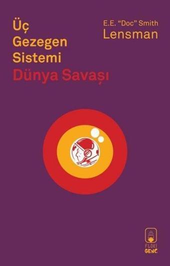 Üç Gezegen Sistemi - Dünya Savaşı - Edward Elmer Smith - Floki Genç