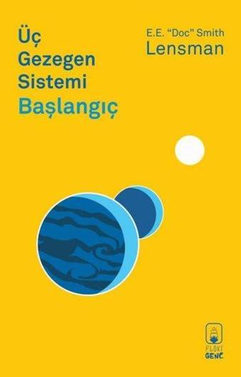 Üç Gezegen Sistemi - Başlangıç - Edward Elmer Smith - Floki Genç