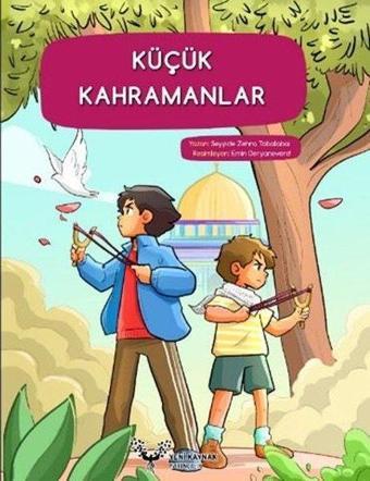 Küçük Kahramanlar - Seyyide Zehra Tabatabai - Yeni Kaynak Yayıncılık