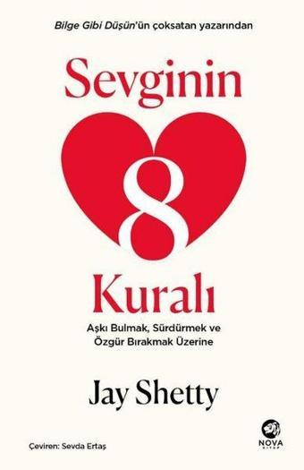 Sevginin 8 Kuralı - Aşkı Bulmak Sürdürmek ve Özgür Bırakmak Üzerine - Jay Shetty - Nova Kitap