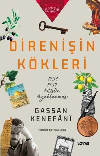 Direnişin Kökleri: 1936 - 1939 Filistin Ayaklanması - Gassan Kenefani - Loras Kitap