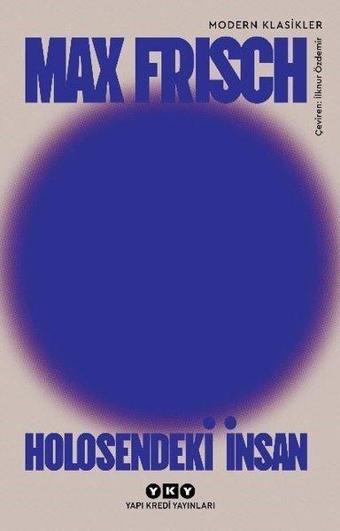 Holosendeki İnsan - Max Frisch - Yapı Kredi Yayınları