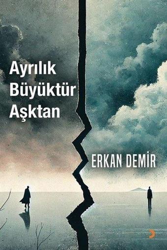 Ayrılık Büyüktür Aşktan - Erkan Demir - Cinius Yayınevi