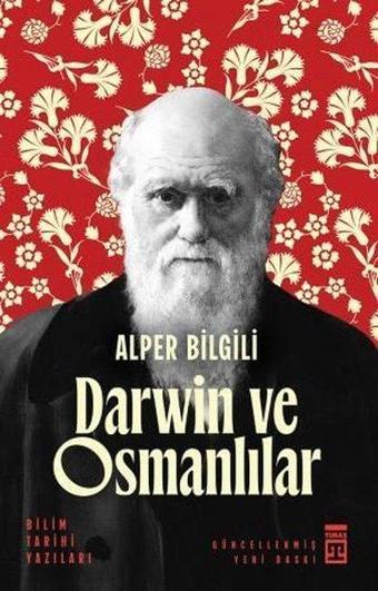 Darwin ve Osmanlılar - Bilim Tarihi Yazıları - Timaş Yayınları