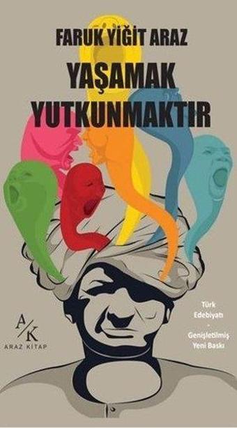 Yaşamak Yutkunmaktır - Faruk Yiğit Araz - Araz Kitap