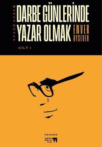 Buruk Günce Cilt 1 - Darbe Günlerinde Yazar Olmak - Enver Aysever - SRC Kitap