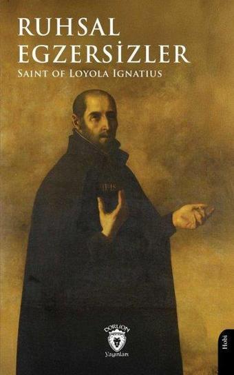 Ruhsal Egzersizler - Saint Of Loyola ignatius - Dorlion Yayınevi