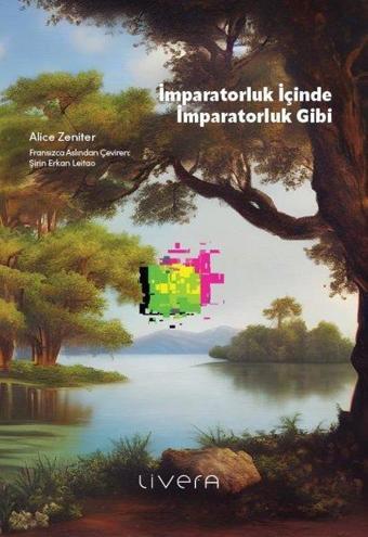 İmparatorluk İçinde İmparatorluk Gibi - Alice Zeniter - Livera Yayınevi