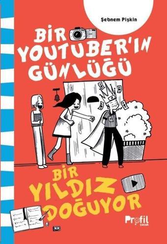 Bir Yıldız Doğuyor - Bir Youtuber'ın Günlüğü - Şebnem Pişkin - Profil Çocuk