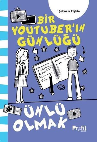 Ünlü Olmak - Bir Youtuber'ın Günlüğü - Şebnem Pişkin - Profil Çocuk