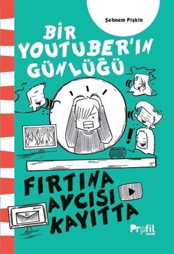 Fırtına Avcısı Kayıtta - Bir Youtuber'ın Günlüğü - Şebnem Pişkin - Profil Çocuk