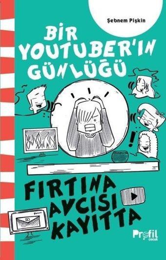 Fırtına Avcısı Kayıtta - Bir Youtuber'ın Günlüğü - Şebnem Pişkin - Profil Çocuk