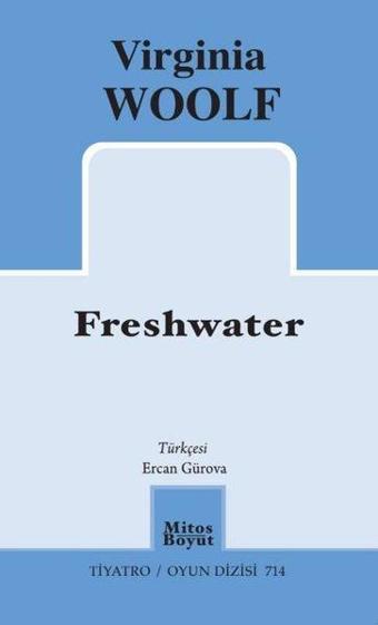 Freshwater - Tiyatro Oyun Dizisi 714 - Virginia Woolf - Mitos Boyut Yayınları