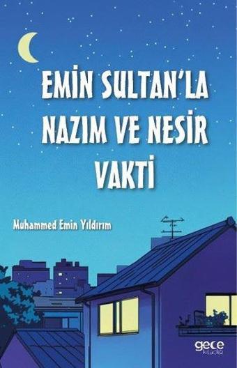 Emin Sultan'la Nazım ve Nesir Vakti - Muhammed Emin Yıldırım - Gece Kitaplığı