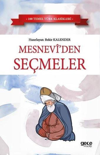 Mesnevi'den Seçmeler - 100 Temel Türk Klasikleri - Mevlana Celaleddin Rumi - Gece Kitaplığı