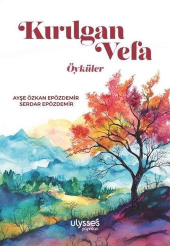 Kırılgan Vefa - Ayşe Özkan Epözdemir - Ulysses Yayınları