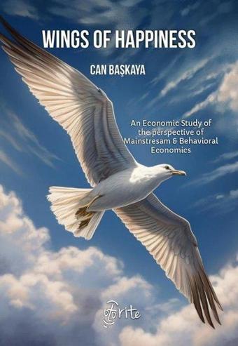 Wings of Happines - An Economic Study of the Perspective of  Mainstresam & Behavioral Economics - Otorite