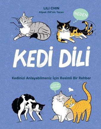 Kedi Dili - Kedinizi Anlayabilmeniz için Resimli Bir Rehber - Lili Chin - Nesnel Yayınları