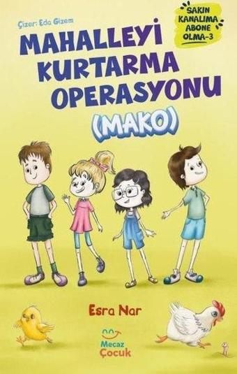 Mahalleyi Kurtarma Operasyonu - Sakın Kanalıma Abone Olma 3 - Esra Nar - Mecaz Çocuk