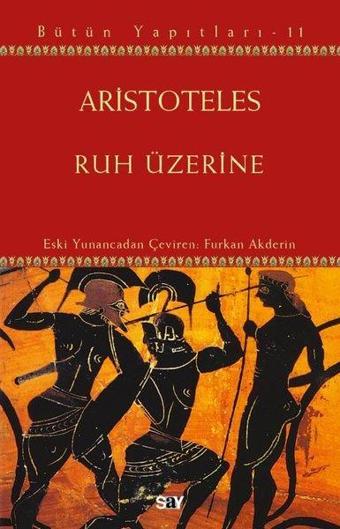Ruh Üzerine - Bütün Yapıtları 11 - Say Yayınları