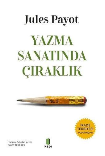 Yazma Sanatında Çıraklık - Jules Payot - Kapı Yayınları