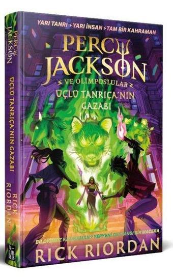 Percy Jackson ve Olimposlular - Üçlü Tanrıça'nın Gazabı - Rick Riordan - Xlibris