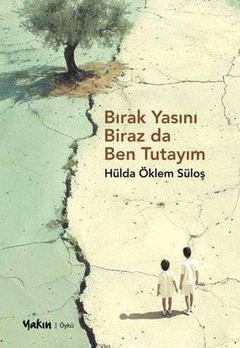 Bırak Yasını Biraz da Ben Tutayım - Hülda Öklem Süloş - Yakın Kitabevi