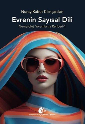 Evrenin Sayısal Dili - Numeroloji Yorumlama Rehberi 1 - Nuray Kabut Kılınçarslan - Meşe Kitaplığı