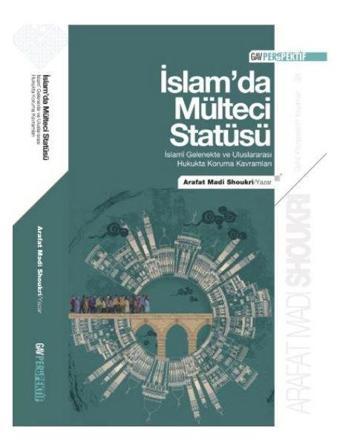 İslam'da Mülteci Statüsü - Arafat Madi Shoukri - GAV Perspektif Yayınları