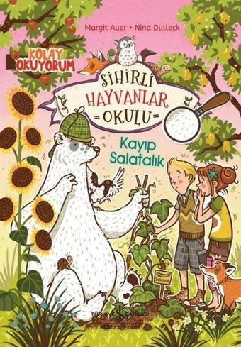 Sihirli Hayvanlar Okulu - Kayıp Salatalık - Margit Auer - İş Bankası Kültür Yayınları