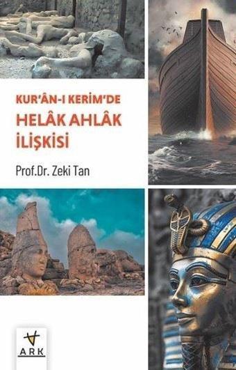 Kur'an-ı Kerim'de Helak Ahlak İlişkisi - Zeki Tan - Ark Kitapları