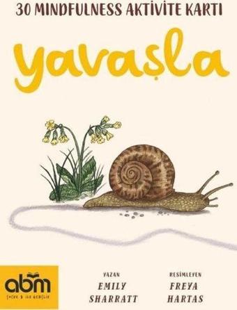 Yavaşla - 30 Mindfulness Aktivite Kartları - Emily Sharratt - Abm Yayınevi