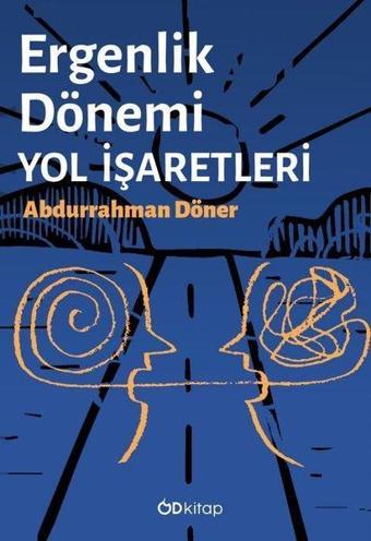 Ergenlik Dönemi Yol İşaretleri - Abdurrahman Döner - OD Kitap