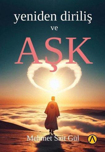 Yeniden Diriliş ve Aşk - Mehmet Sait Gül - Ares Kitap