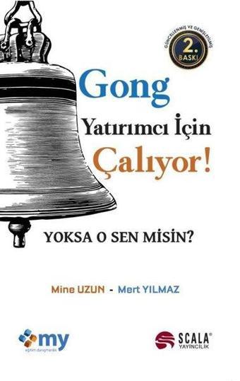 Gong Yatırımcı İçin Çalıyor! Yoksa o Sen misin? - Mert Yılmaz - Scala Yayıncılık