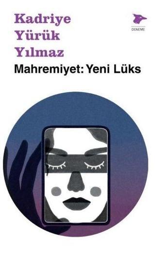 Mahremiyet: Yeni Lüks - Kadriye Yürük Yılmaz - Alakarga