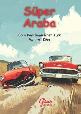 Süper Araba - Eren Bayırlı - Efsun Yayıncılık